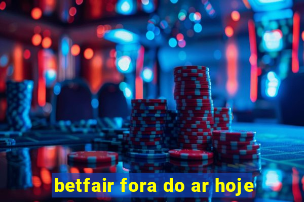 betfair fora do ar hoje